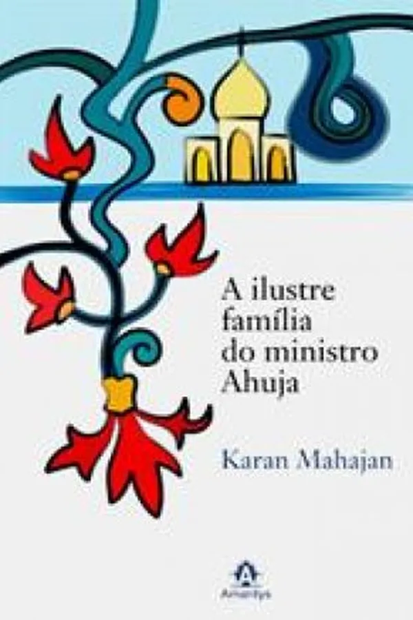Cover of A Ilustre Família do Ministro Ahuja