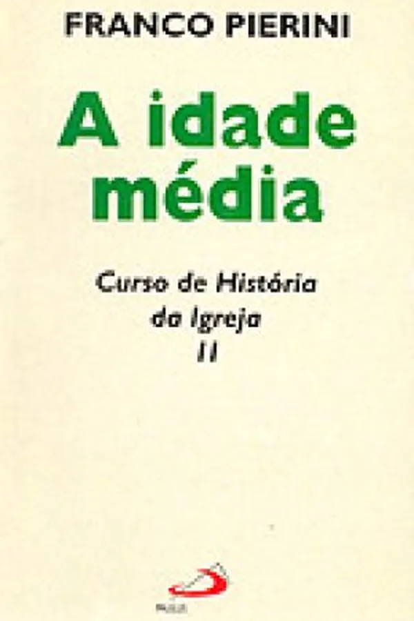 Cover of A idade média - Curso de história da Igreja II