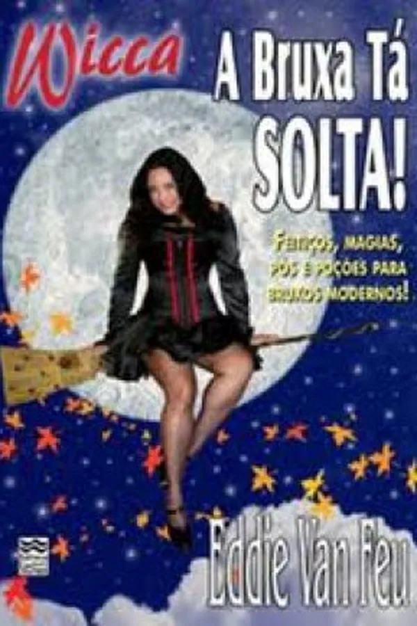 Capa de Wicca, A Bruxa Tá Solta!