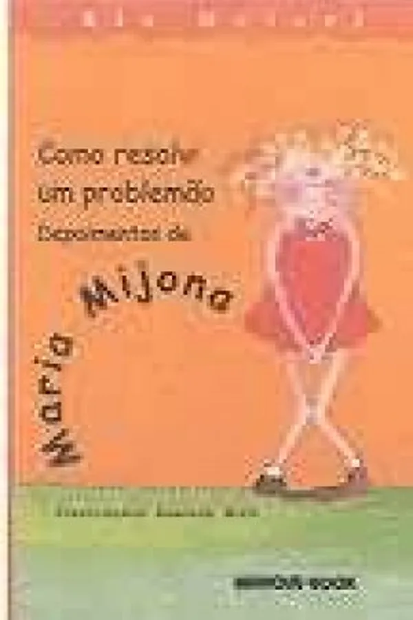 Capa de COMO RESOLVI UM PROBLEMAO DEPOIMENTOS DE MARIA MIJONA