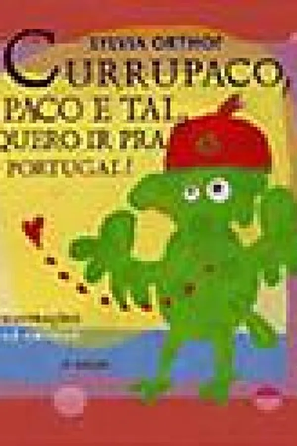 Cover of Currupaco, paco e tal, quero ir pra Portugal!