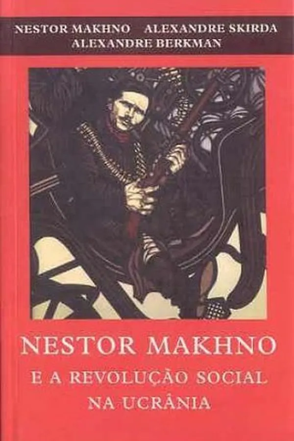 Capa de Nestor Makhno e a Revolução Social na Ucrânia