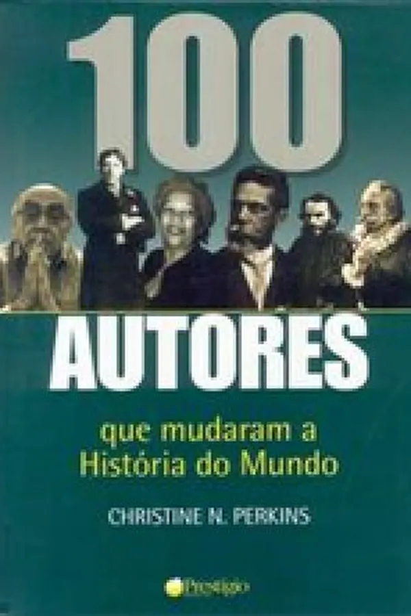 Cover of 100 autores que mudaram a história do mundo