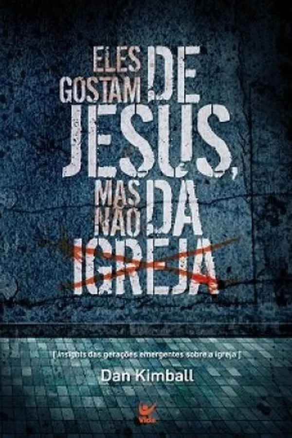 Capa de Eles gostam de Jesus, mas não da igreja