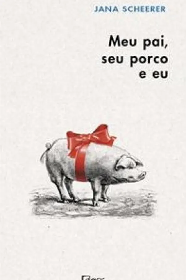 Capa de Meu pai, seu porco e eu