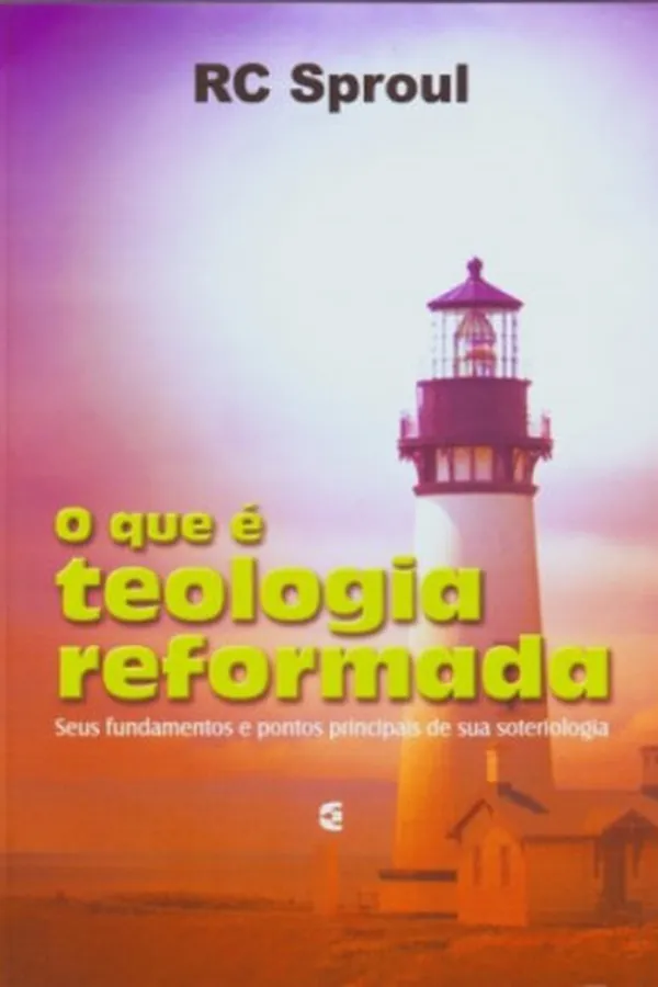 Capa de O Que é Teologia Reformada