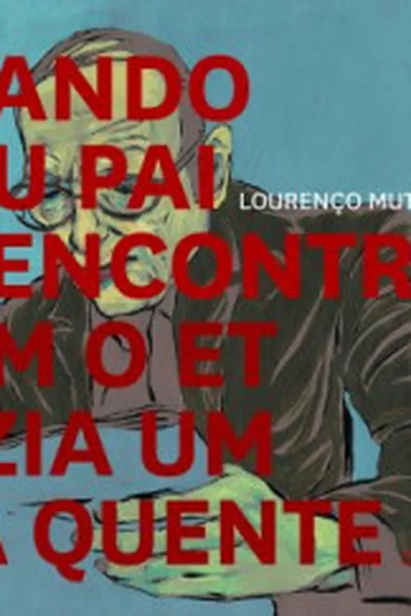 Capa de Quando meu pai se encontrou com o et fazia um dia quente