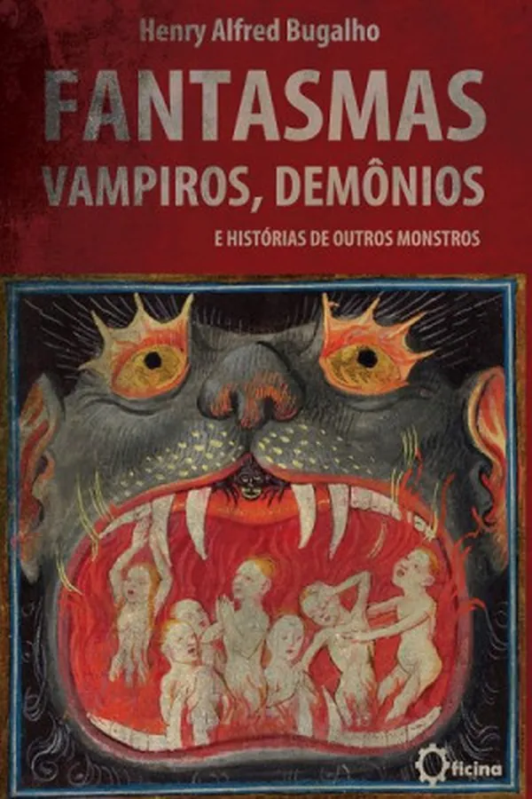Cover of Fantasmas, Vampiros, Demônios e histórias de outros Monstros