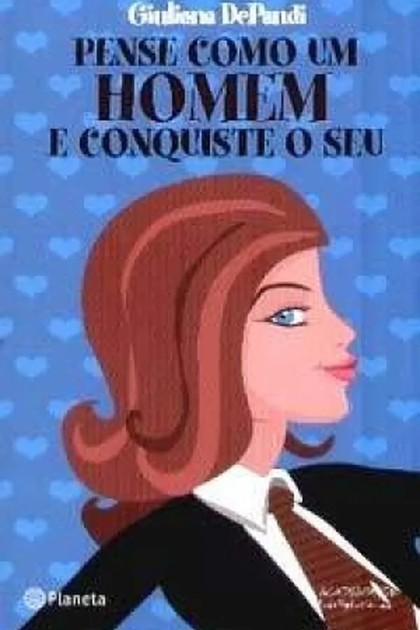 Capa de Pense Como Um Homem e Conquiste o Seu