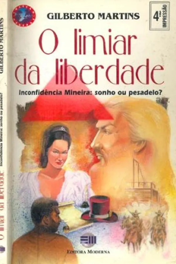 Capa de O LIMIAR DA LIBERDADE - INCONFIDENCIA MINEIRA: SONHO OU PESADELO
