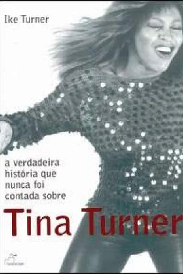 Cover of A verdadeira história que nunca foi contada sobre Tina Turner