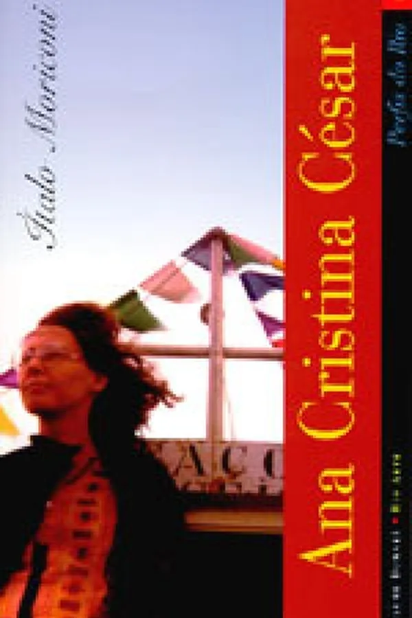 Cover of Ana Cristina César: o sangue de uma poeta