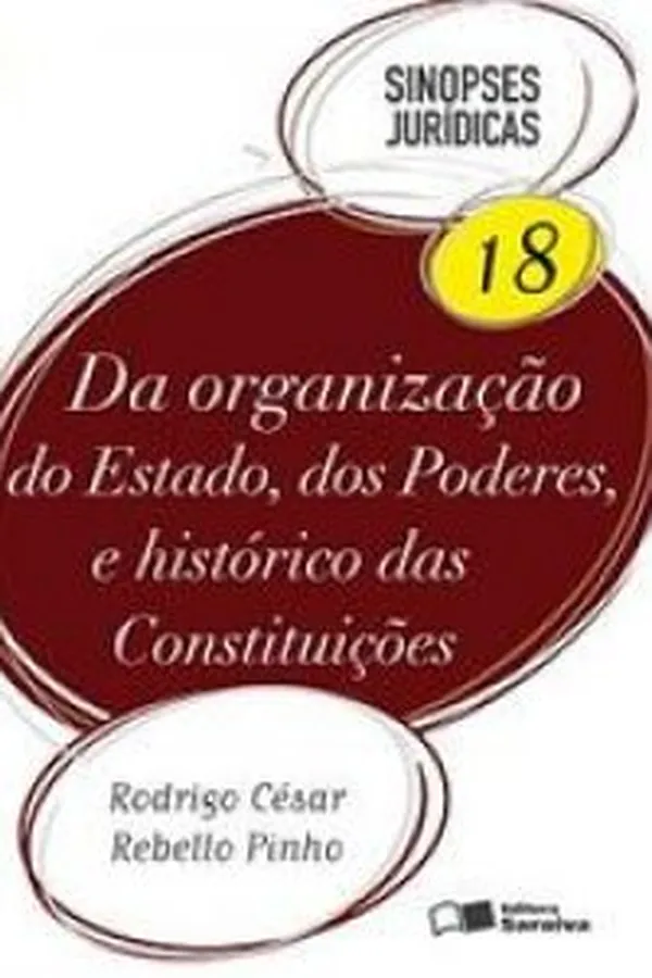 Capa de Sinopses Jurídicas 18 - Da Organização de Estado, dos Poderes, e Histórico das Constituições