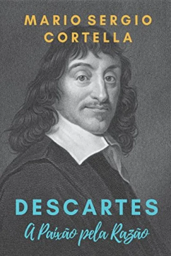 Capa de Descartes - A Paixão pela Razão