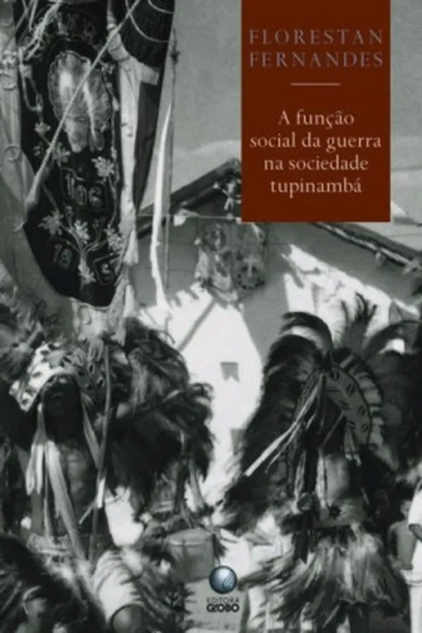 Capa de A função social da guerra na sociedade tupinambá