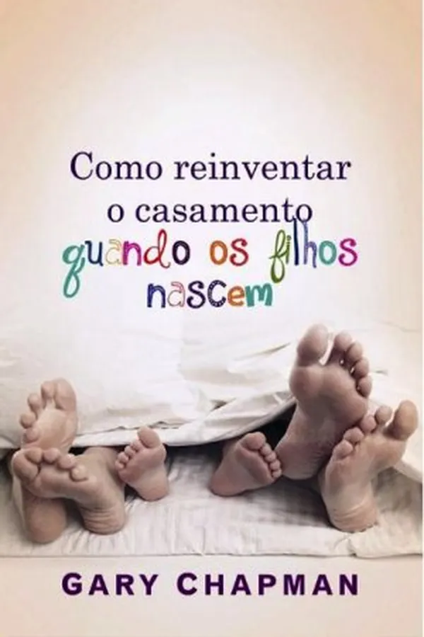 Cover of Como reinventar o casamento quando os filhos nascem