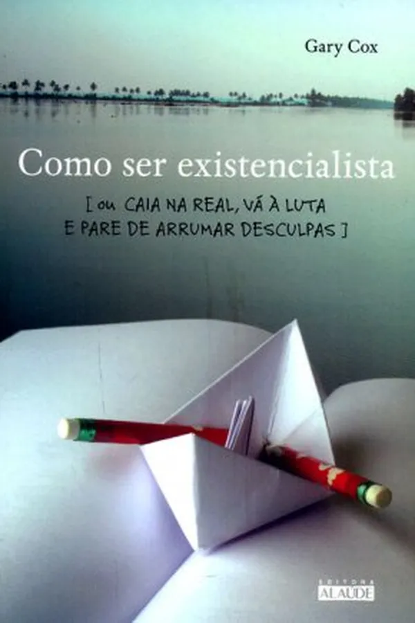 Capa de Como ser existencialista