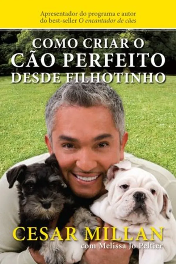 Capa de Como Criar o Cão Perfeito desde Filhotinho