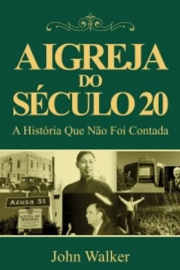 Capa de A Igreja do Século XX - A História Que Não Foi Contada