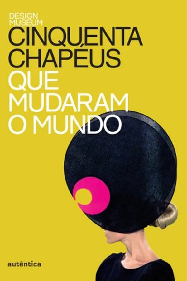 Capa de Cinquenta Chapéus Que Mudaram O Mundo
