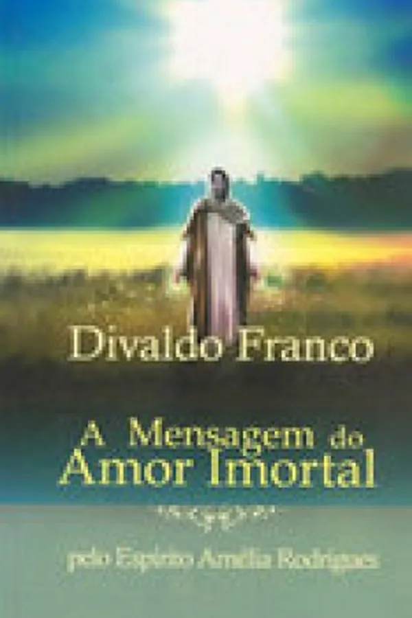 Capa de A mensagem do Amor Imortal