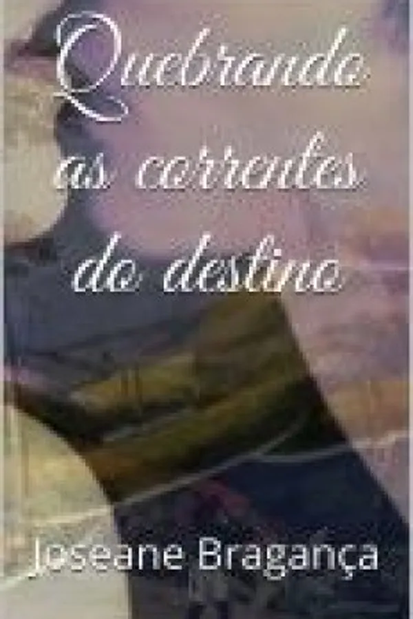 Capa de Quebrando as correntes do destino