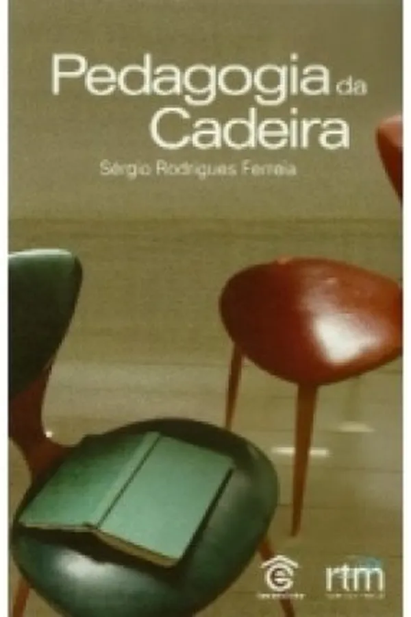 Capa de A PEDAGOGIA DA CADEIRA