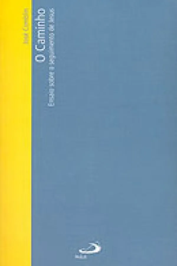 Capa de O CAMINHO: ENSAIO SOBRE O SEGUIMENTO DE JESUS