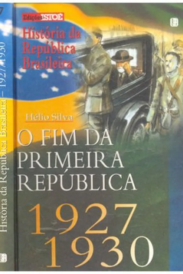 Cover of Historia da Republica Brasileira - 1927/1930 - Volume 7