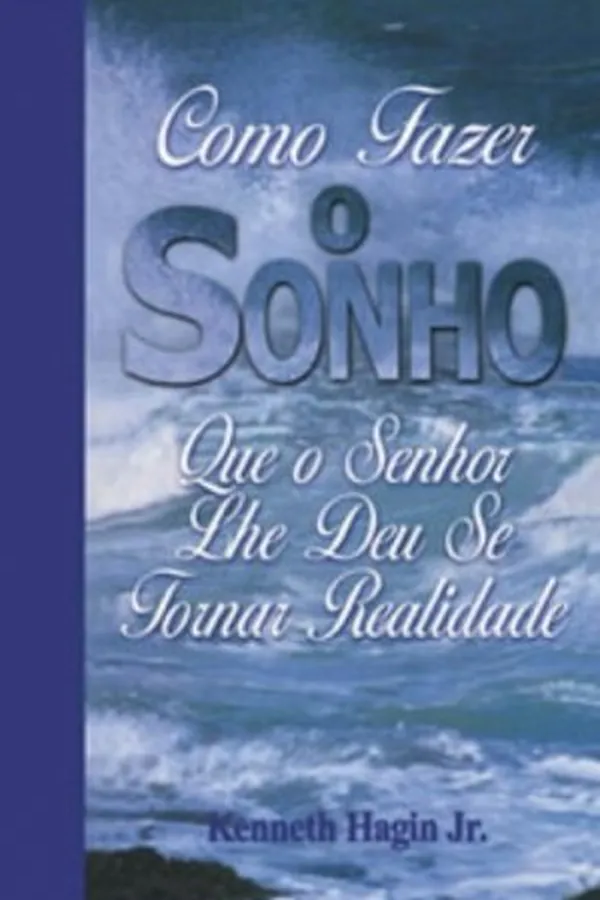 Capa de Como fazer o Sonho que o Senhornlhe deu se tornar Realidade