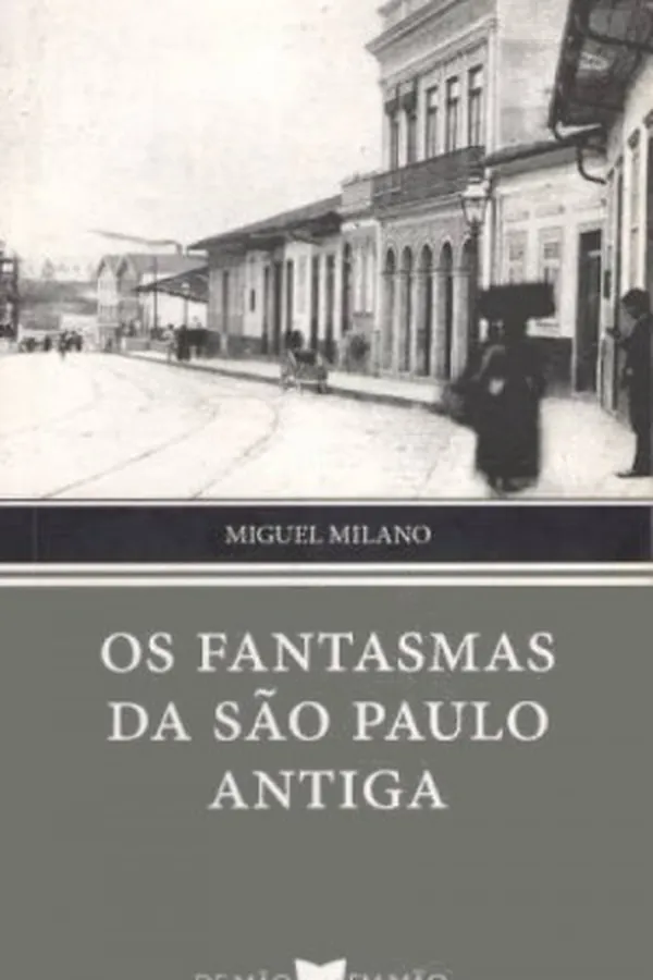 Capa de Os Fantasmas da São Paulo Antiga