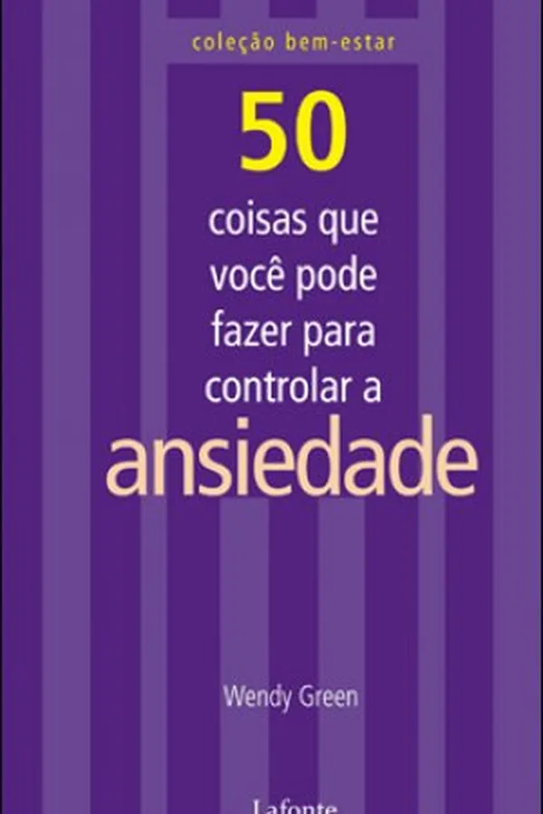 Capa de 50 coisas que você pode fazer para controlar a ANSIEDADE