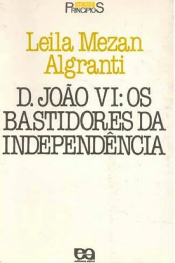 Capa de D. João VI: Os bastidores da independência