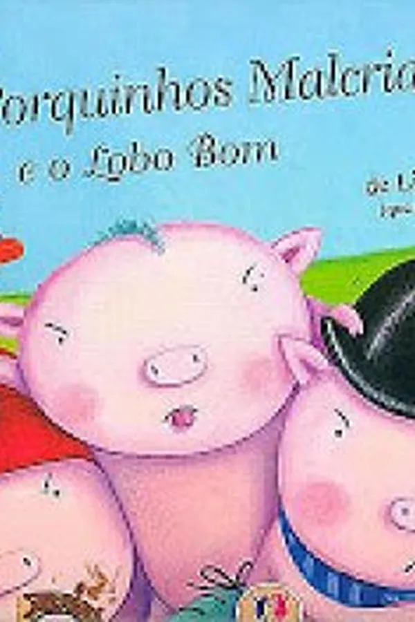 Cover of Os Três Porquinhos Malcriados e o Lobo Bom