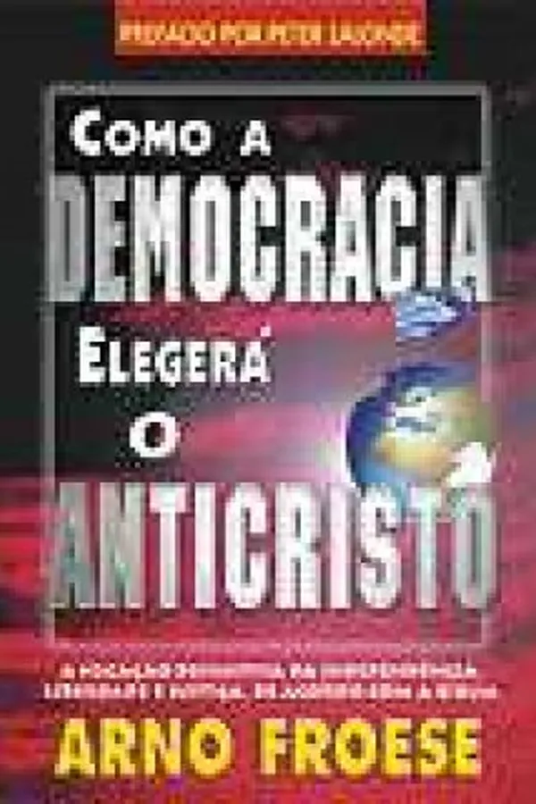 Capa de Como a Democracia Elegerá o Anticristo