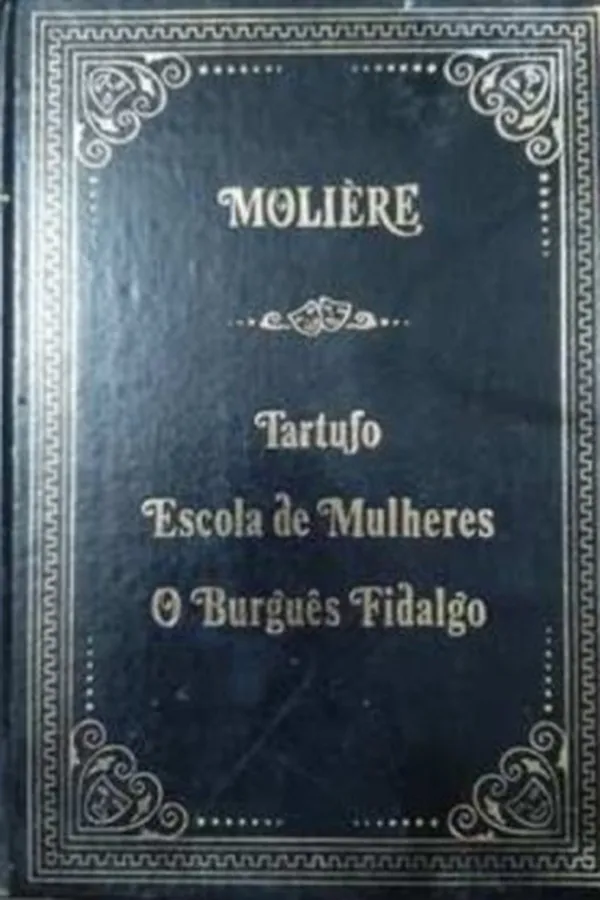 Capa de O Tartufo * A Escola de Mulheres * O Burguês Fidalgo