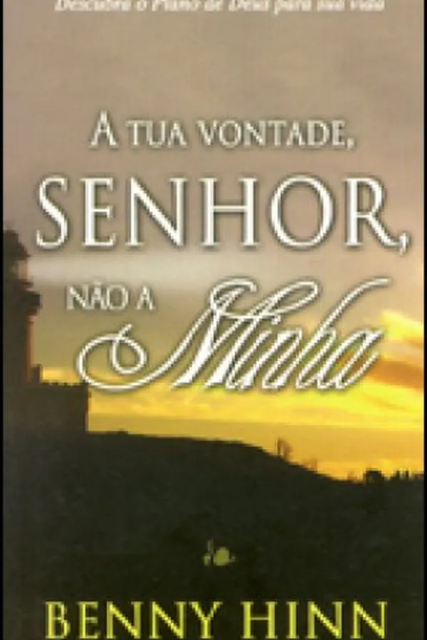 Cover of A Tua Vontade, Senhor, Não a Minha