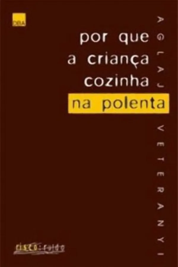 Capa de Por Que A Criança Cozinha Na Polenta