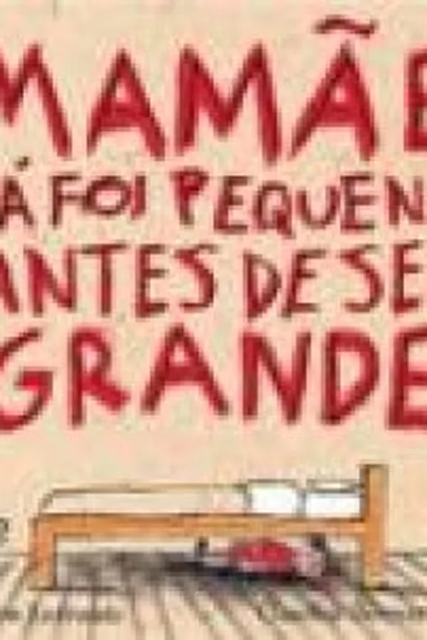 Capa de Mamãe já foi pequena antes de ser grande