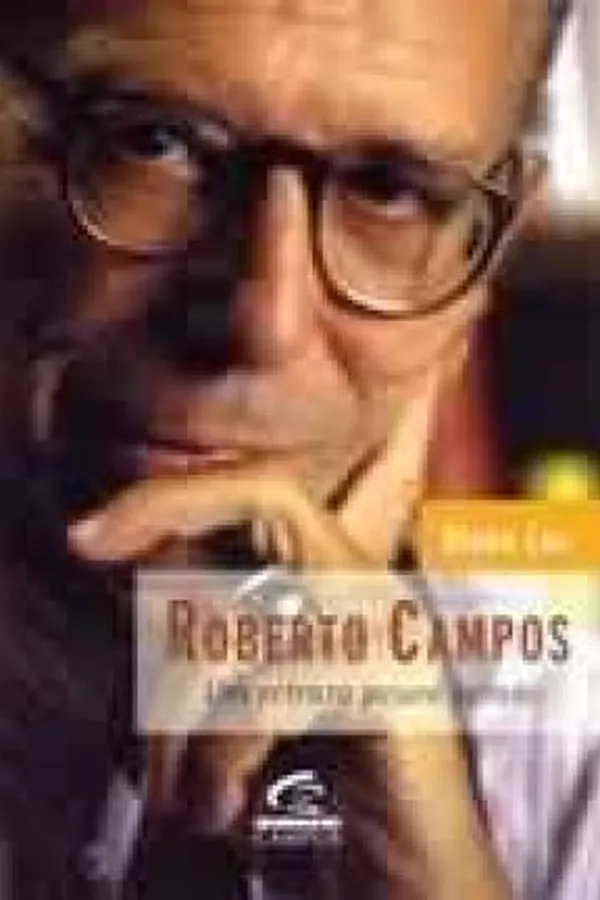 Cover of Roberto Campos - Um Retrato Pouco Falado