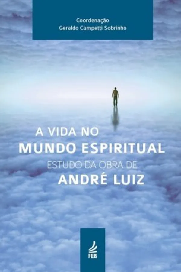 Capa de A Vida no mundo espiritual : estudo da obra de André Luiz