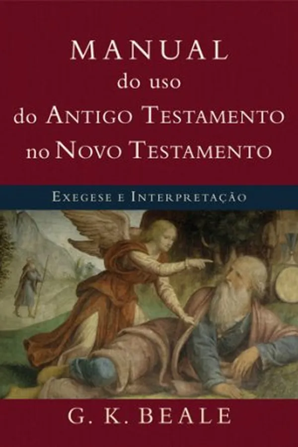 Cover of Manual do Uso do Antigo Testamento no Novo Testamento