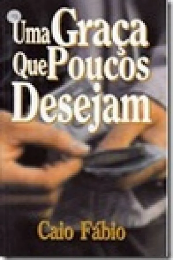 Capa de Uma Graça que Poucos Desejam