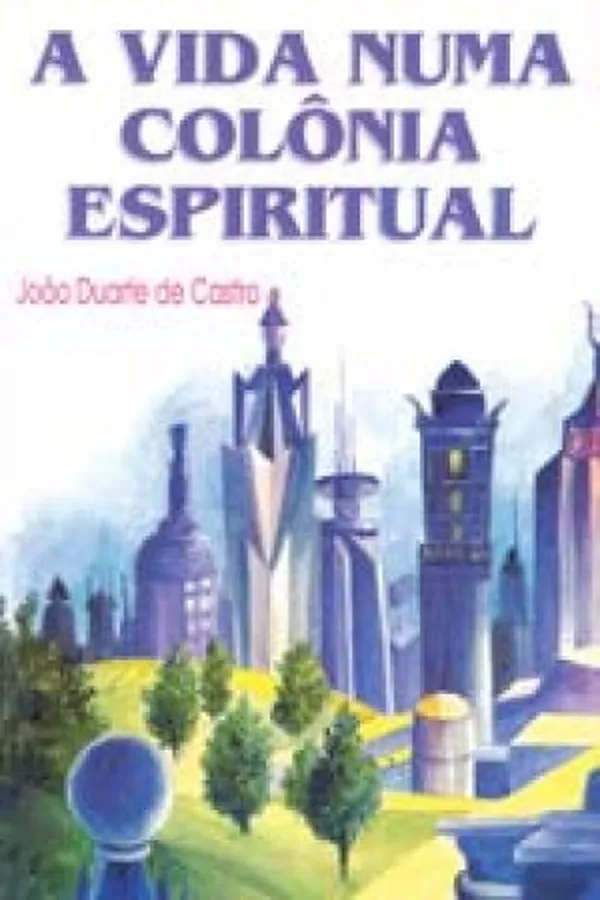 Capa de A Vida Numa Colônia Espiritual