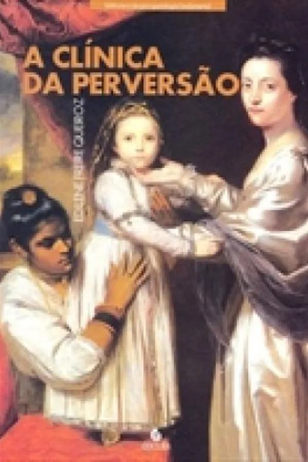 Capa de A CLINICA DA PERVERSAO