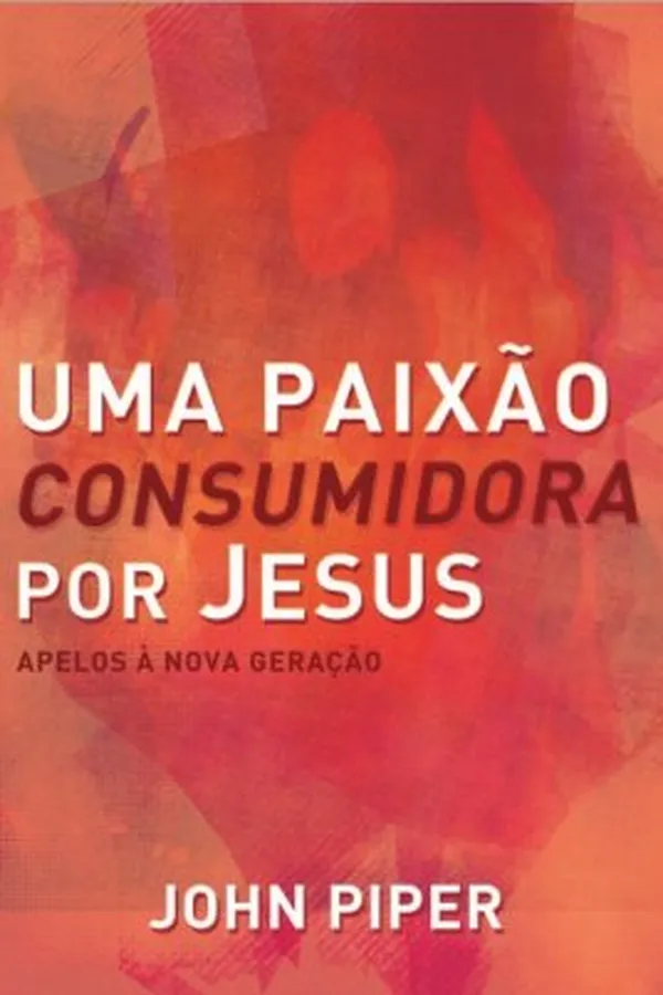 Capa de Uma Paixão Consumidora por Jesus
