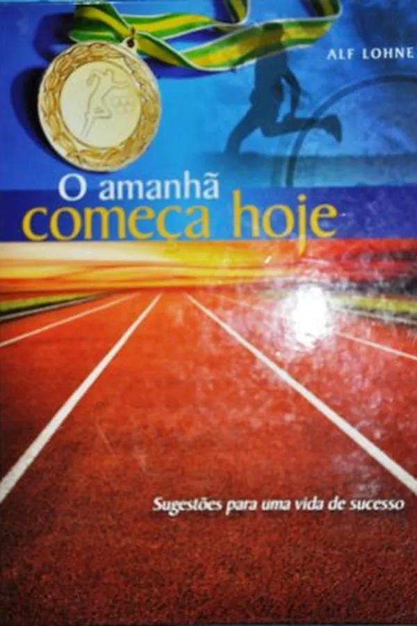 Capa de O AMANHÃ COMEÇA HOJE