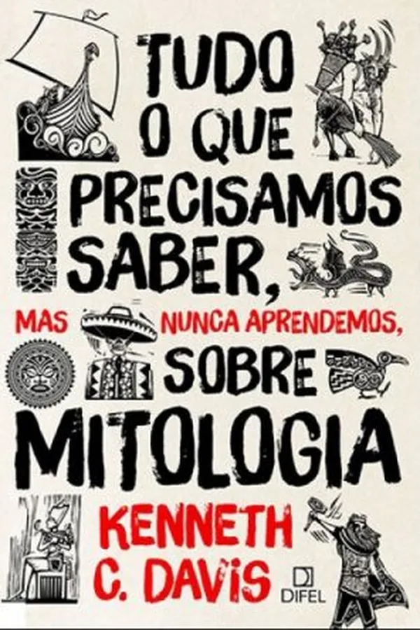 Capa de Tudo O Que Precisamos Saber, Mas Nunca Aprendemos, Sobre Mitologia