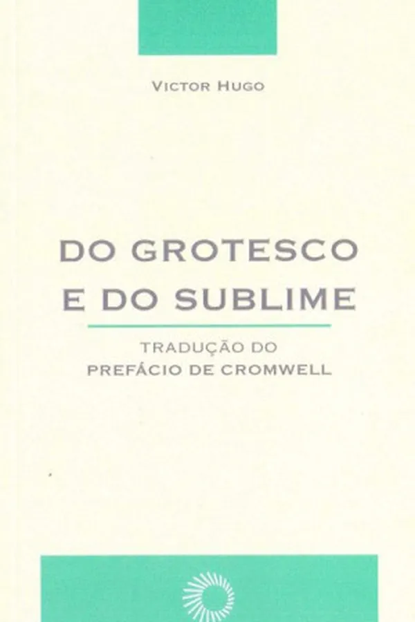 Capa de Do Grotesco e do Sublime