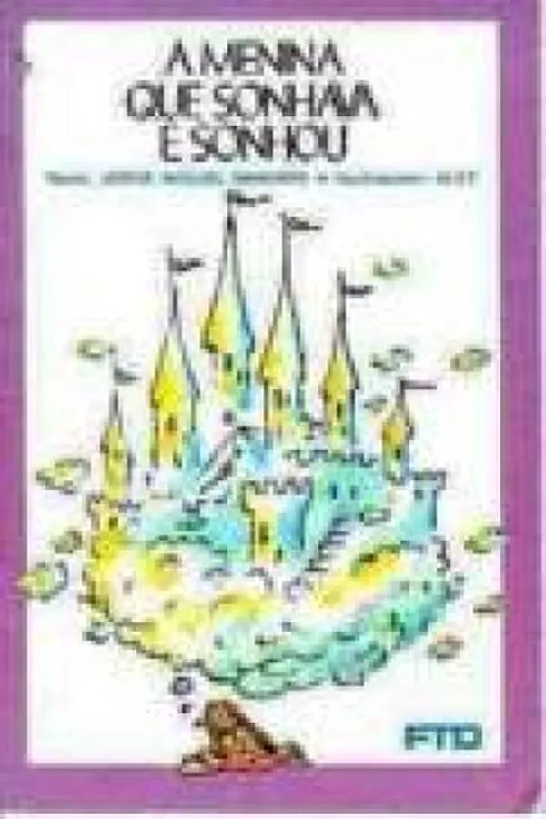 Capa de A MENINA QUE SONHAVA E SONHOU